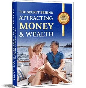 Free Bonus #1: The secret Behind Attracting Money and wealth